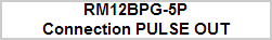 RM12BPG-5P
Connection PULSE OUT